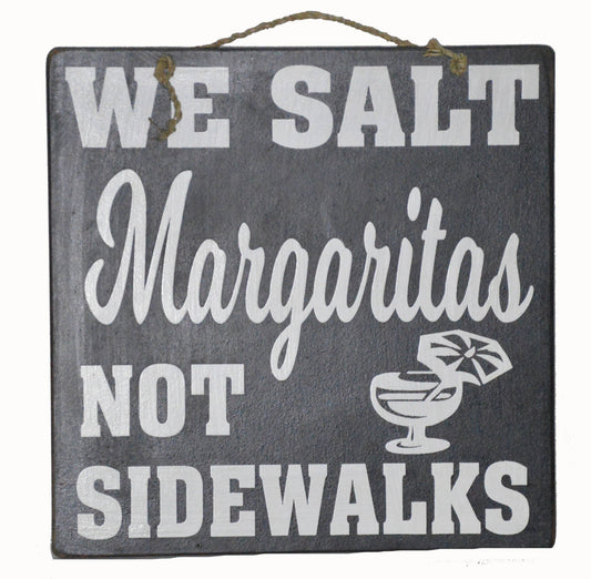 WE SALT MARGARITAS NOT SIDEWALKS